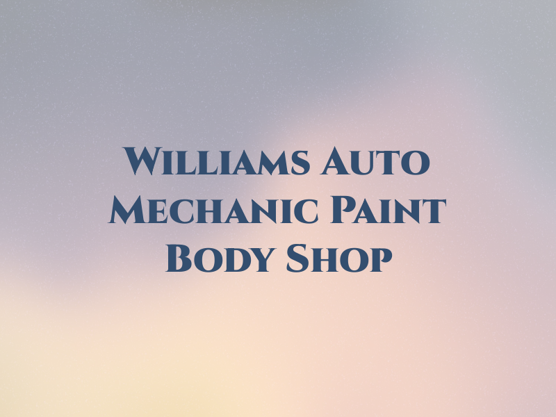 Williams Auto Mechanic Paint and Body Shop