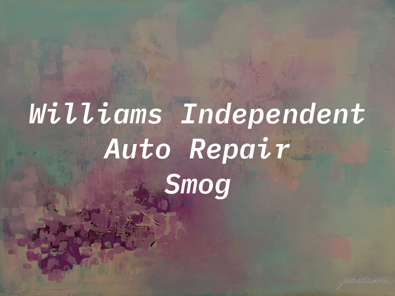 Williams Independent Auto Repair & Smog