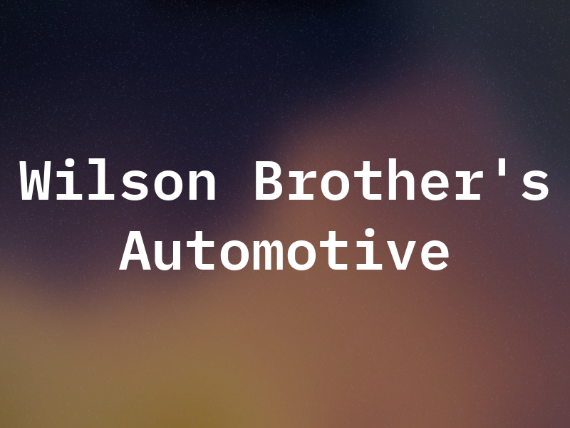 Wilson Brother's Automotive
