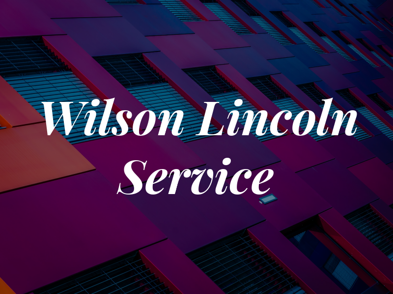 Wilson Lincoln Service