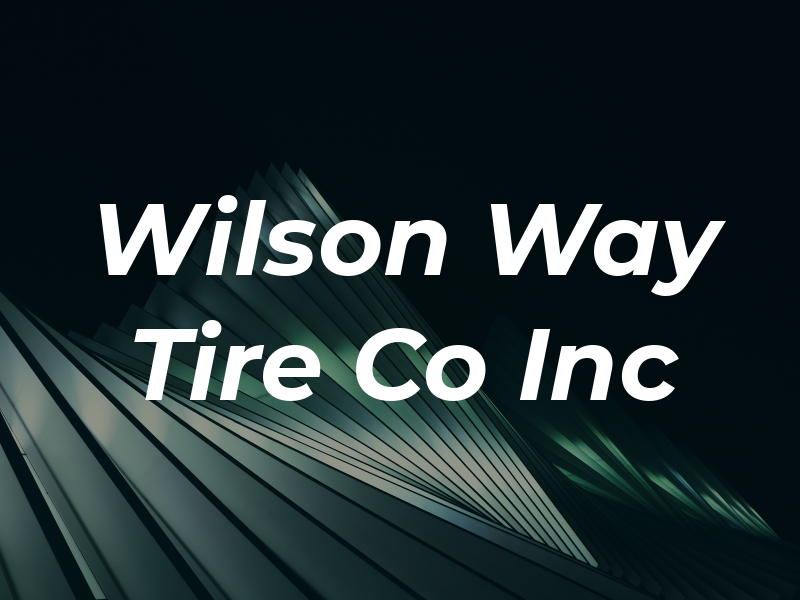 Wilson Way Tire Co Inc