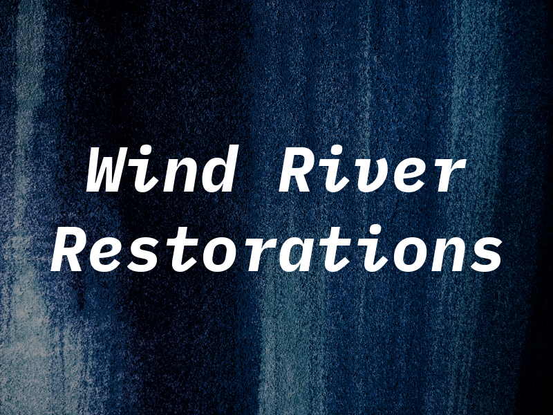 Wind River Restorations