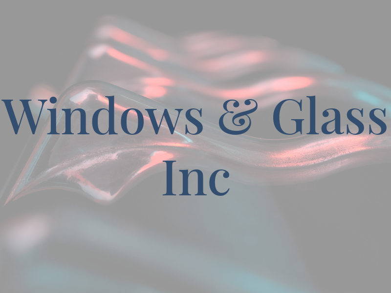 Windows & Glass Inc