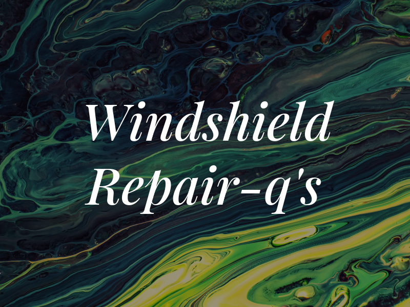Windshield Repair-q's