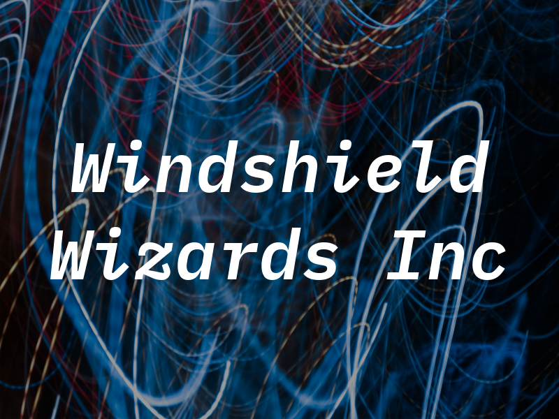 Windshield Wizards Inc