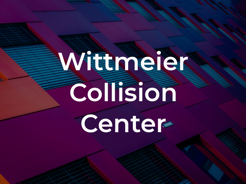 Wittmeier Collision Center