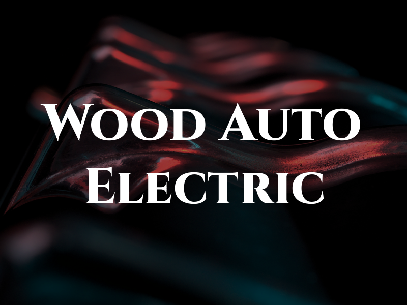 Wood Auto Electric
