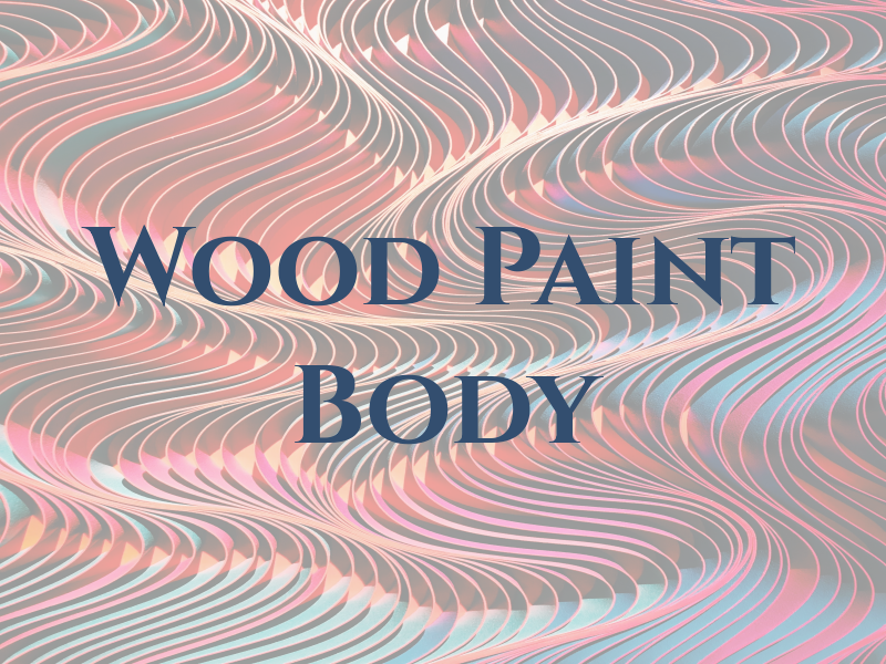 Wood Paint & Body