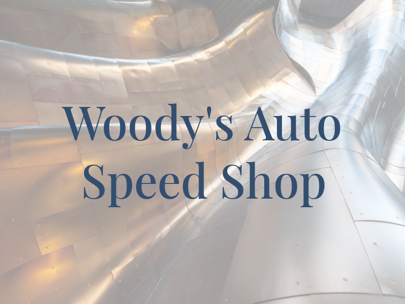 Woody's Auto & Speed Shop