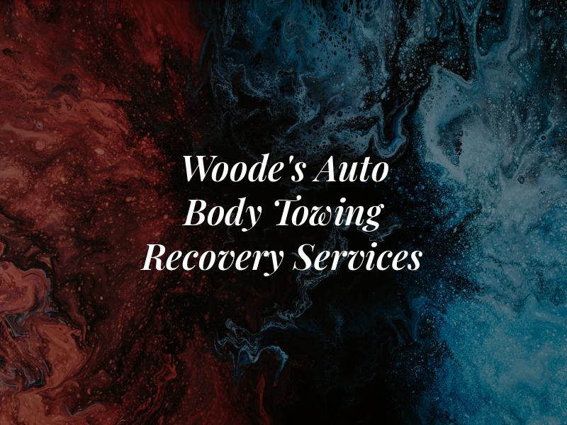 Woode's Auto Body Towing & Recovery Services