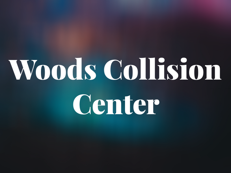 Woods Collision Center