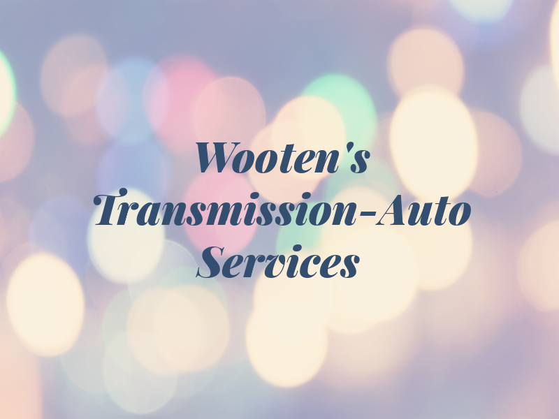 Wooten's Transmission-Auto Services