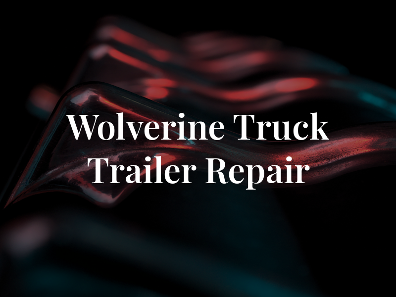 Wolverine Truck & Trailer Repair