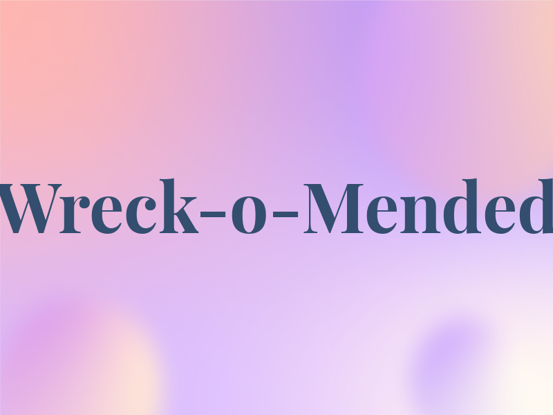 Wreck-o-Mended
