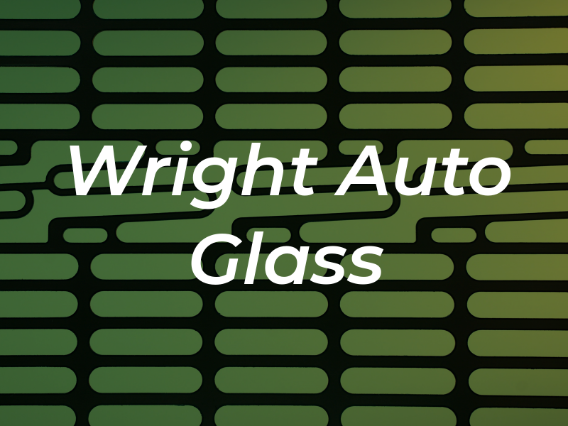 Wright Auto Glass