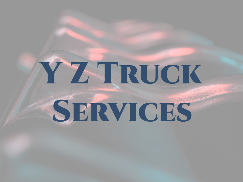 Y Z Truck Services
