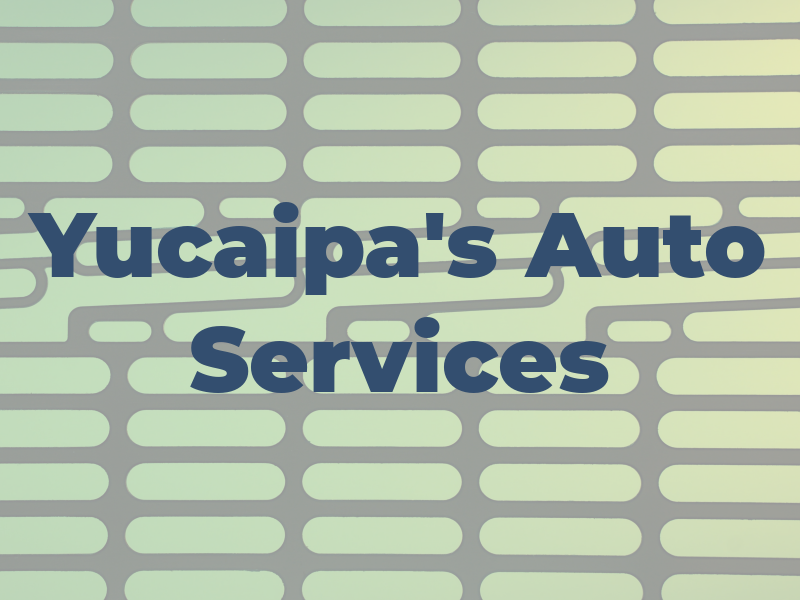 Yucaipa's Auto Services