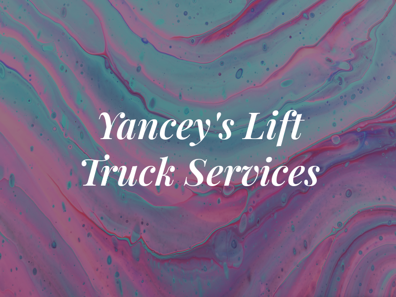 Yancey's Lift Truck Services