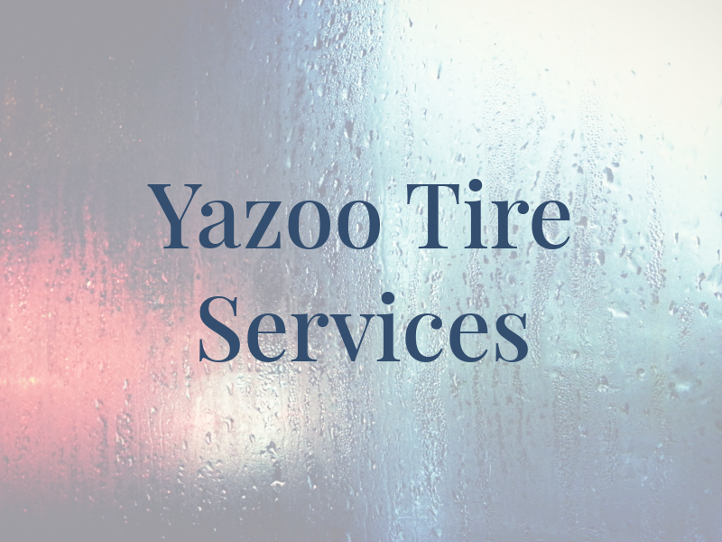 Yazoo Tire Services