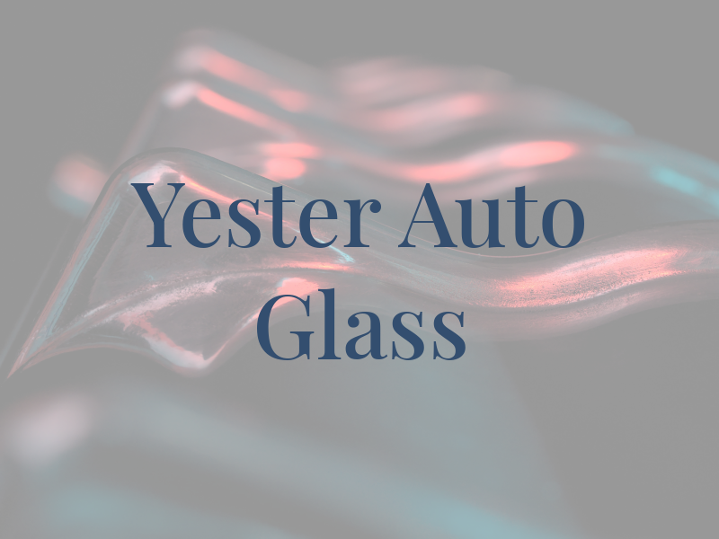 Yester Auto Glass