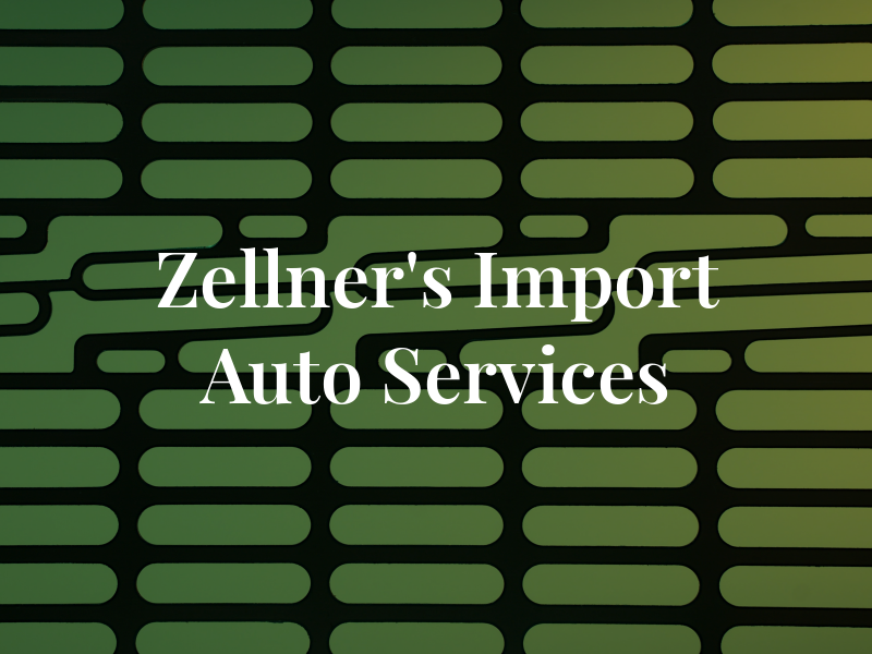 Zellner's Import Auto Services