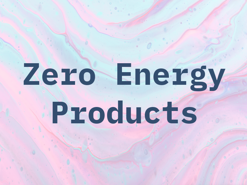 Zero Energy Products